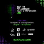 2024 ITTF PAN AMERICAN YOUTH CHAMPIONSHIPS LIMA